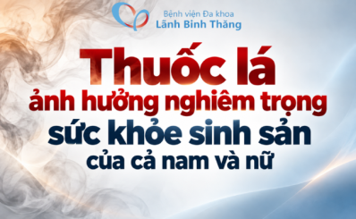 (SKĐS) Thuốc lá ảnh hưởng nghiêm trọng sức khỏe sinh sản của cả nam và nữ
